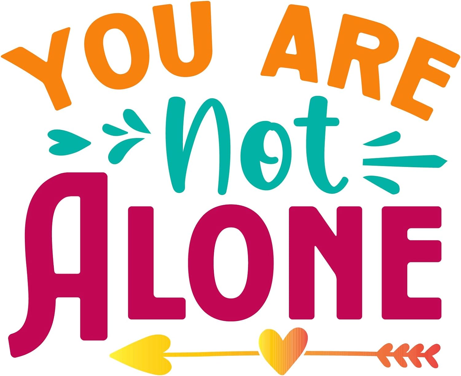 Inspirational Quote "You are Not Alone" Motivational Sticker Vinyl Decal Motivation Stickers- 5" Vinyl Sticker Waterproof