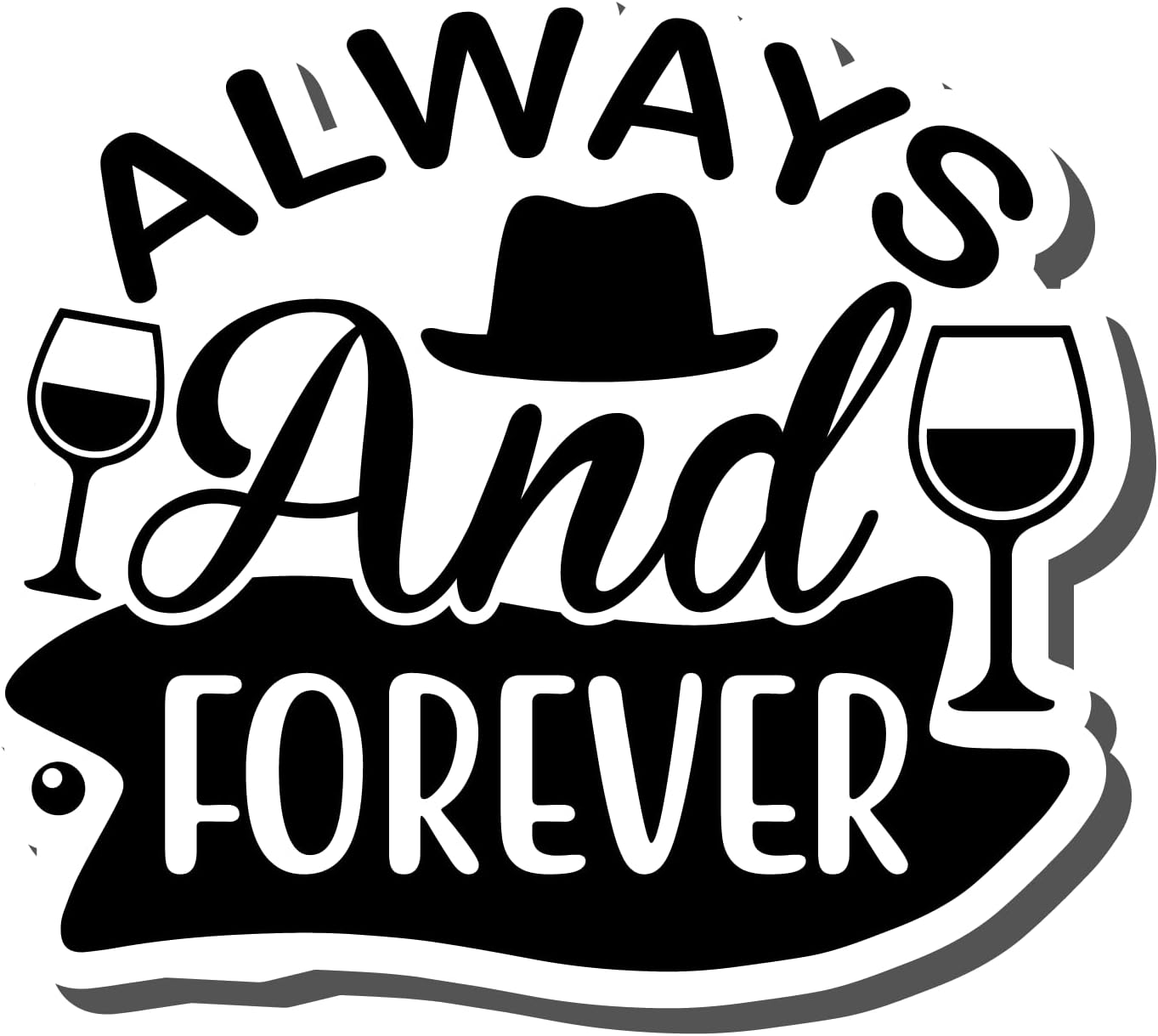 Inspirational Quote Always and Forever Motivational Sticker Vinyl Decal Motivation Stickers- 5" Vinyl Sticker Waterproof