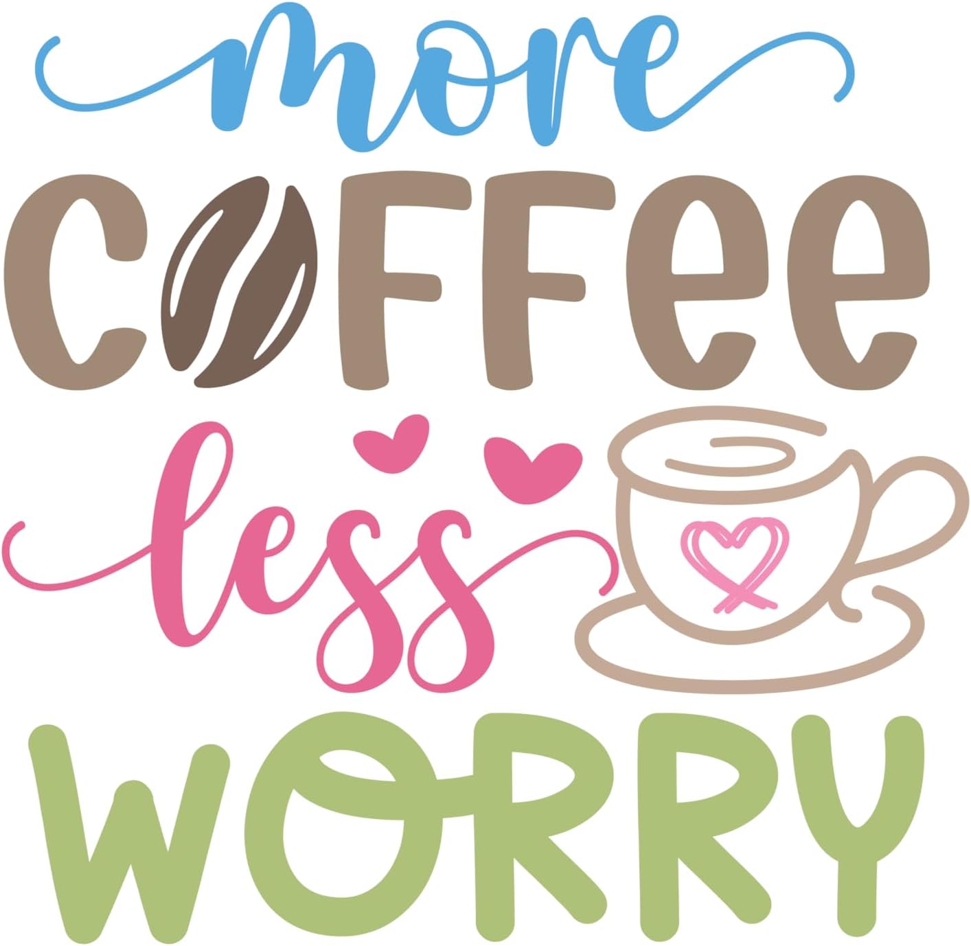 Inspirational Quote "More Coffee Less Worry" Motivational Sticker Vinyl Decal Motivation Stickers- 5" Vinyl Sticker Waterproof