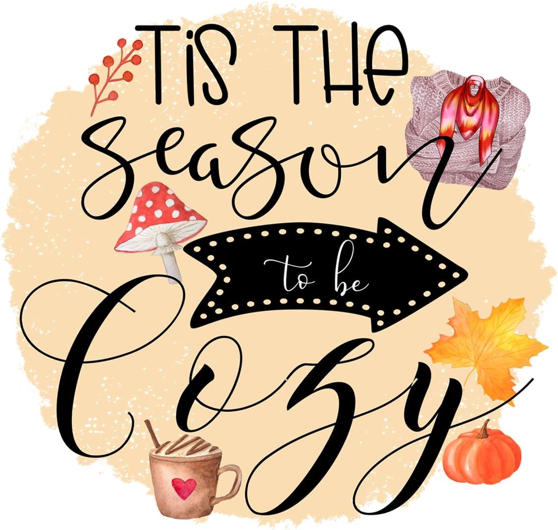 Inspirational Quote T Is The Season Cozy Motivational Sticker Vinyl Decal Motivation Stickers- 5" Vinyl Sticker Waterproof