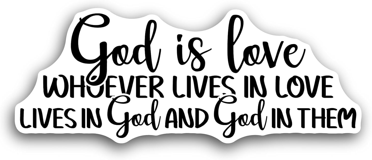 2 (Pieces) 3" and 5" God is Love Whoever Lives in Love Text Sticker, Waterproof Vinyl Decals for Many Purpose Like Cars, Trucks, Laptops, Phones, Windows and More