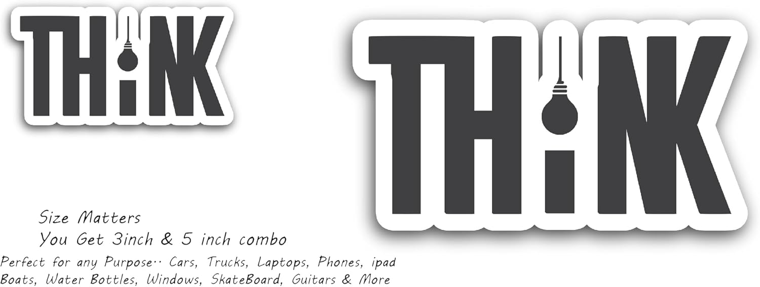 2 (Pieces) 3" and 5" Think Sticker, Waterproof Vinyl Decals for Many Purpose Like Cars, Trucks, Laptops, Phones, Windows and More