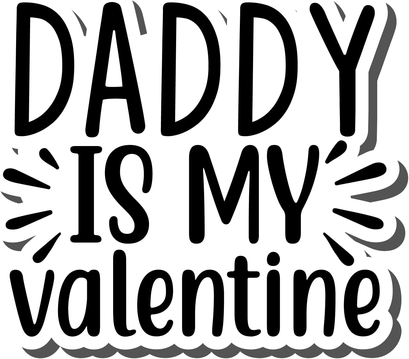 Inspirational Quote Daddy is My Valentine Motivational Sticker Vinyl Decal Motivation Stickers- 5" Vinyl Sticker Waterproof