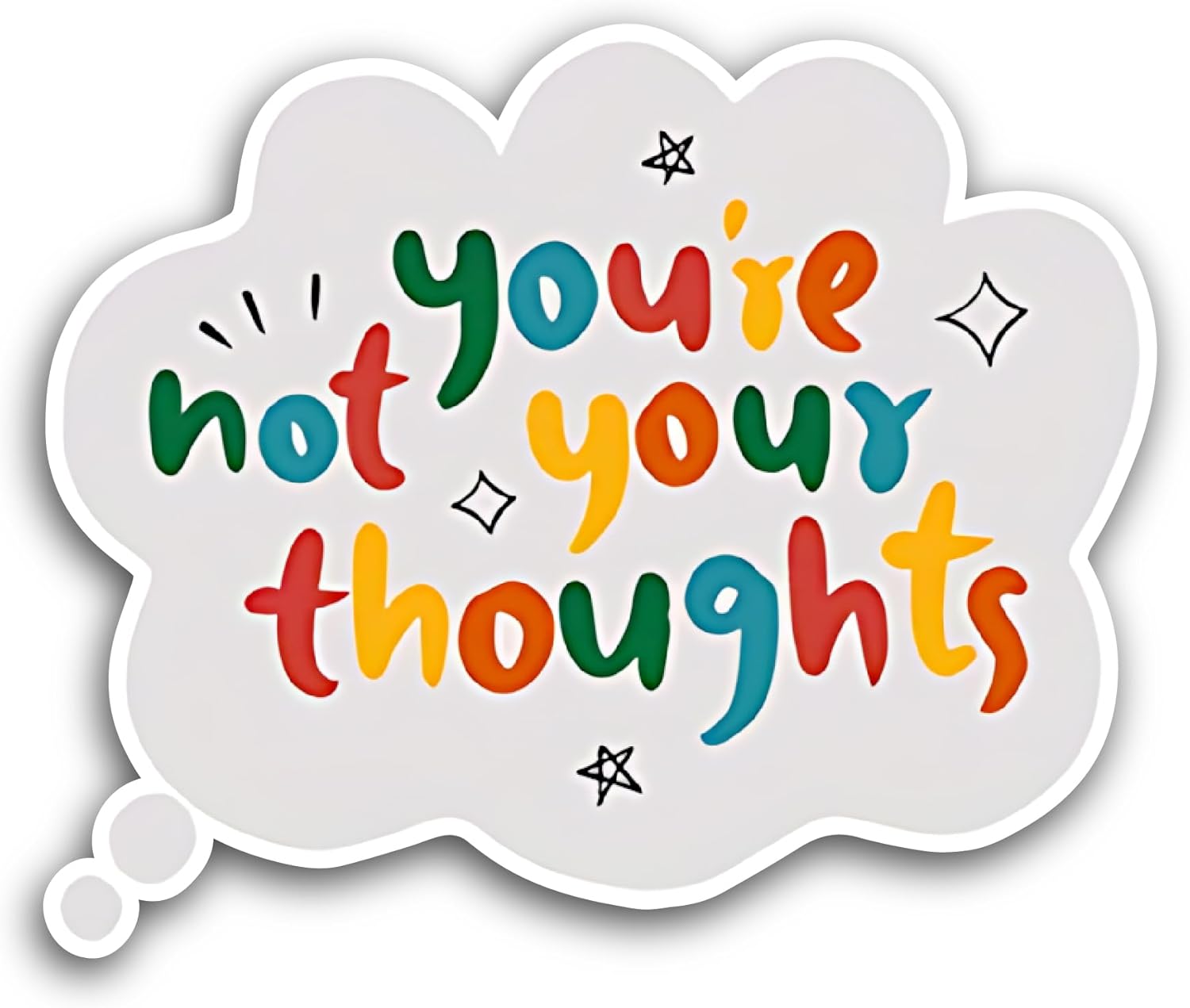 2 (Pieces) 3" and 5" You're Not Your Thoughts Sticker, Waterproof Vinyl Decals for Many Purpose Like Cars, Trucks, Laptops, Phones, Windows and More