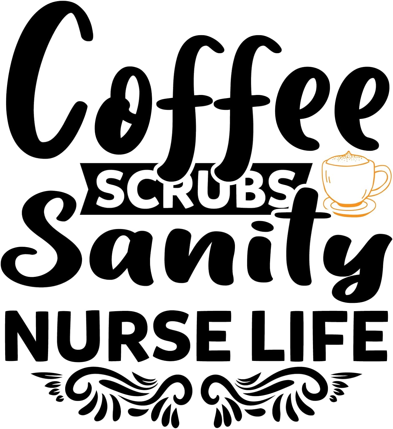 Inspirational Quote "Coffe Scrubs Sanity Nurse Life" Motivational Sticker Vinyl Decal Motivation Stickers- 5" Vinyl Sticker Waterproof