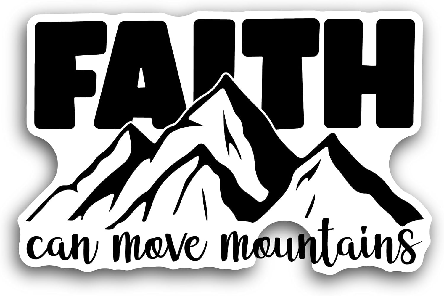 2 (Pieces) 3" and 5" Faith Can Move Mountains Text Sticker, Waterproof Vinyl Decals for Many Purpose Like Cars, Trucks, Laptops, Phones, Windows and More