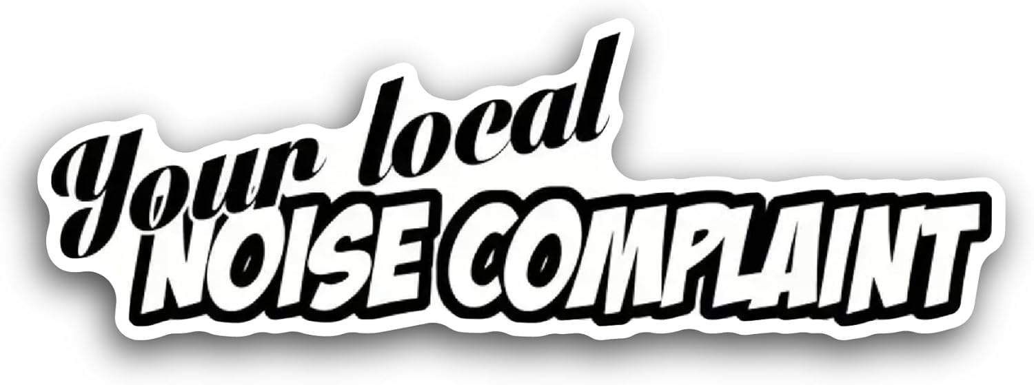 2 (Pieces) 3" and 5" Your Local Noise Complaint Text Sticker, Waterproof Vinyl Decals for Many Purpose Like Cars, Trucks, Laptops, Phones, Windows and More
