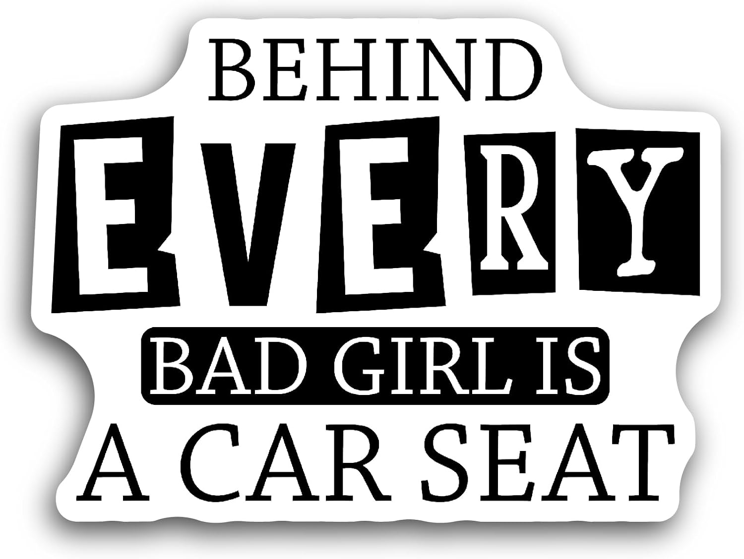 2 (Pieces) 3" and 5" Behind Every Bad Girl is A Car Seat Text Sticker, Waterproof Vinyl Decals for Many Purpose Like Cars, Trucks, Laptops, Phones, Windows and More