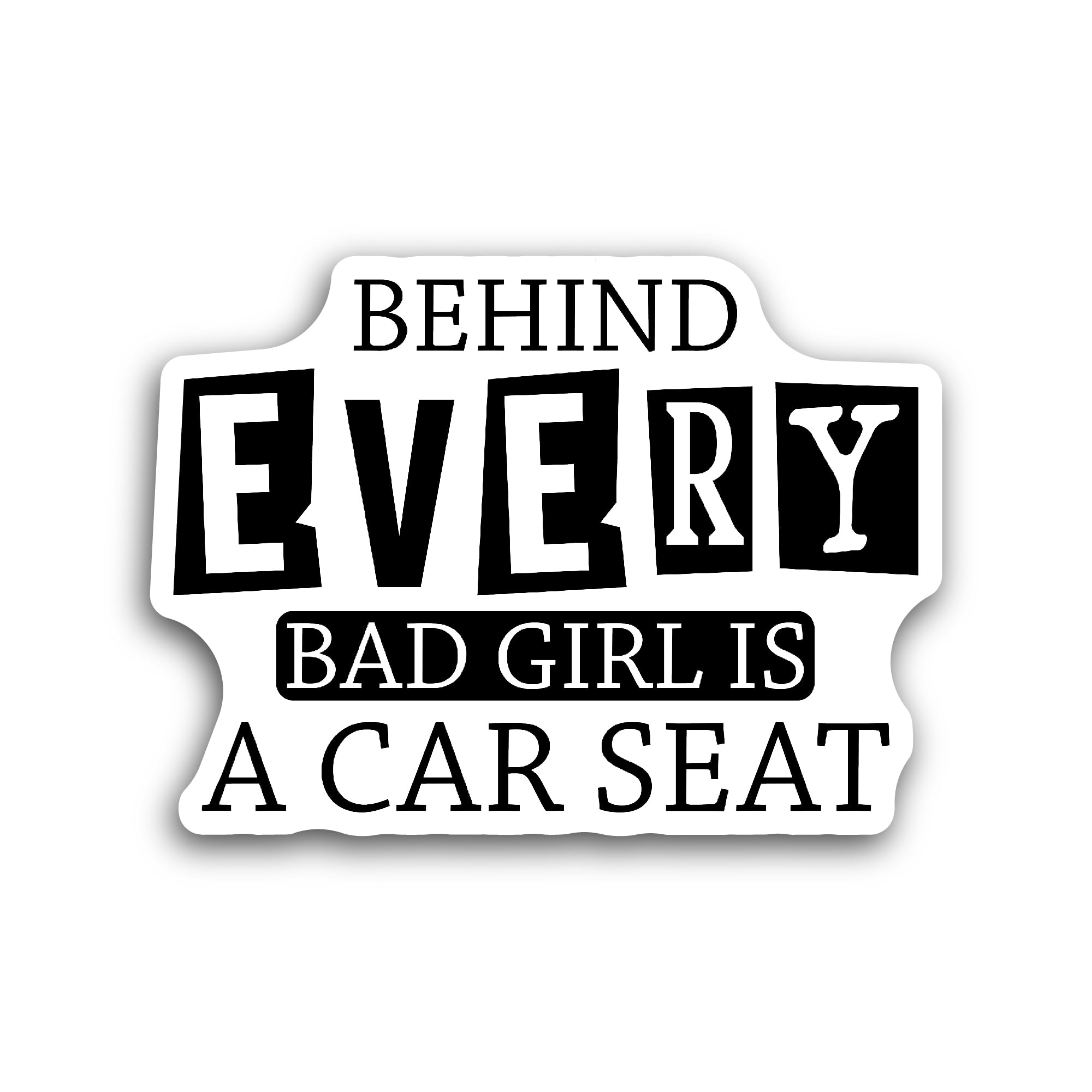2 (Pieces) 3" and 5" Behind Every Bad Girl is A Car Seat Text Sticker, Waterproof Vinyl Decals for M