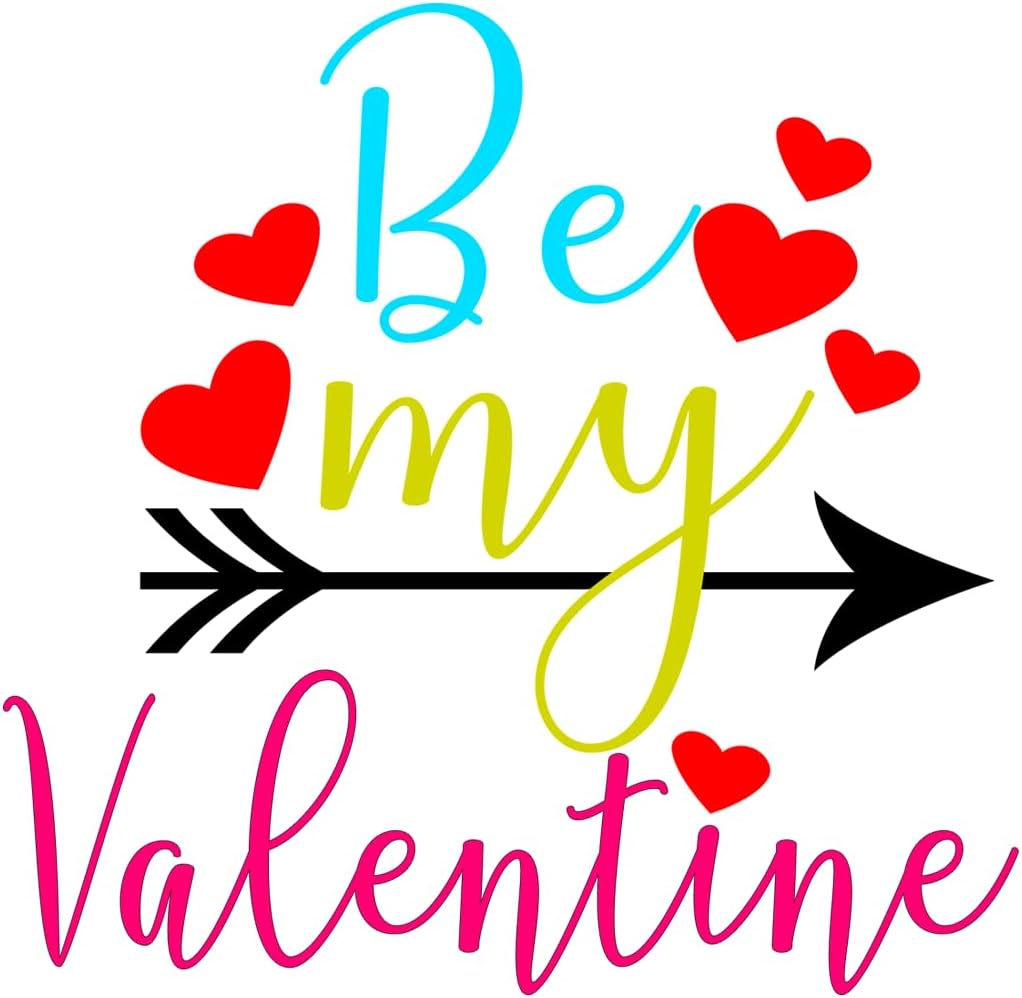 Inspirational Quote Be My Valentine Motivational Sticker Vinyl Decal Motivation Stickers- 5" Vinyl Sticker Waterproof