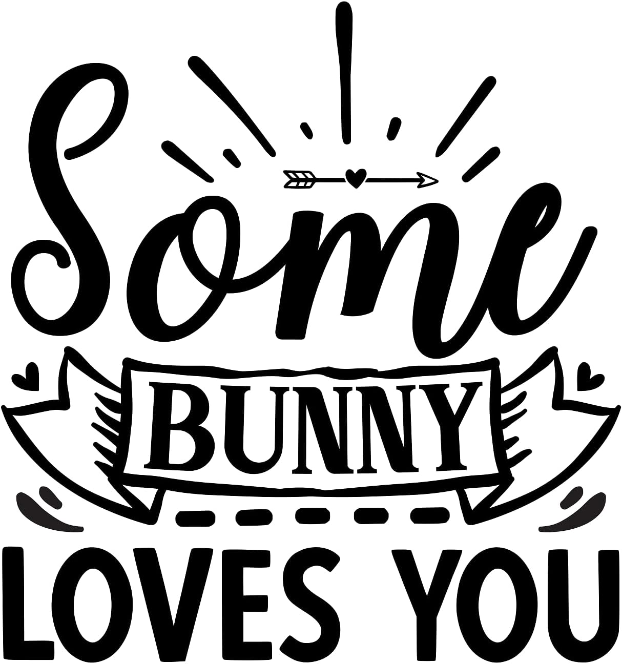 Inspirational Quote "Some Bunny Loves You" Motivational Sticker Vinyl Decal Motivation Stickers- 5" Vinyl Sticker Waterproof