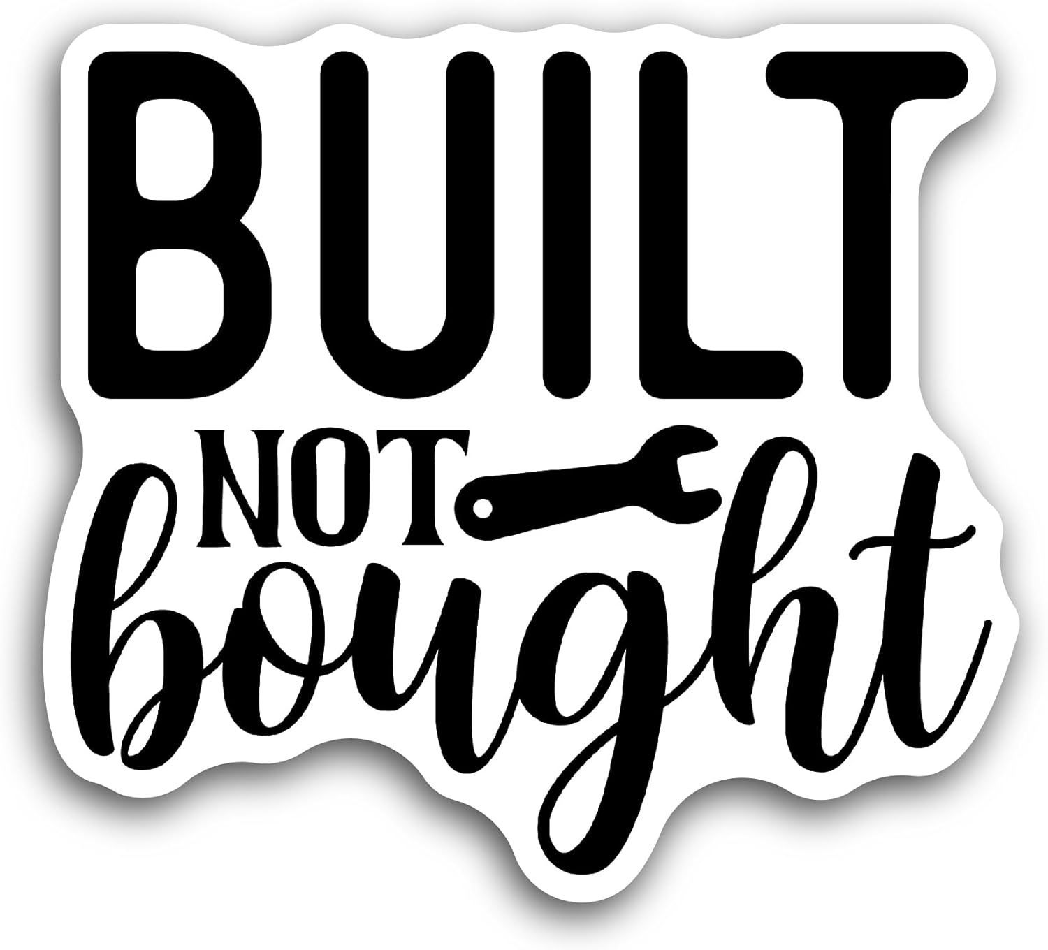 2 (Pieces) 3" and 5" Built Not Bought Sticker, Waterproof Vinyl Decals for Many Purpose Like Cars, Trucks, Laptops, Phones, Windows and More