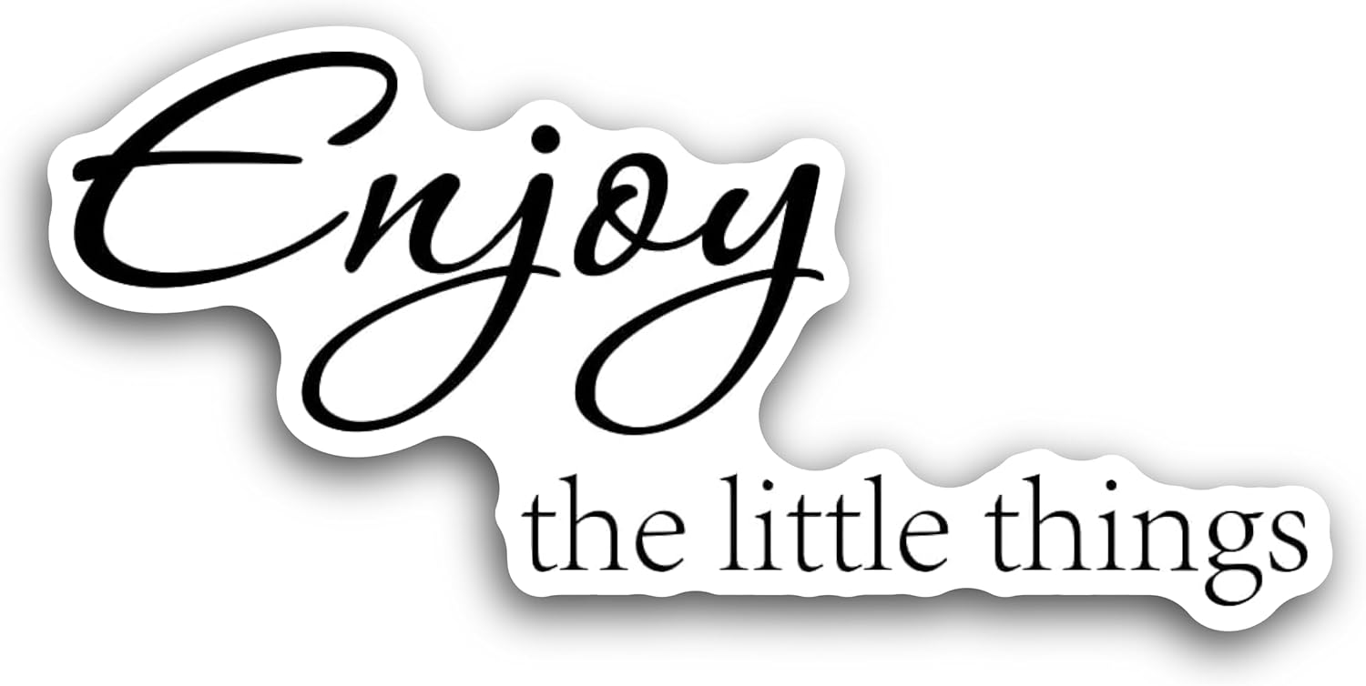 2 (Pieces) 3" and 5" Enjoy The Little Things Decal Sticker, Waterproof Vinyl Decals for Many Purpose Like Cars, Trucks, Laptops, Phones, Windows and More
