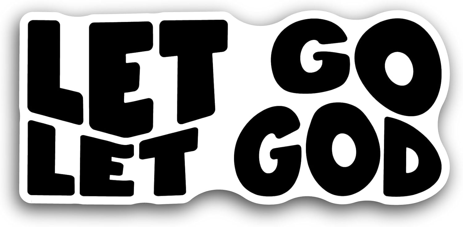 2 (Pieces) 3" and 5" Let Go and Let God Black Text Sticker, Waterproof Vinyl Decals for Many Purpose Like Cars, Trucks, Laptops, Phones, Windows and More