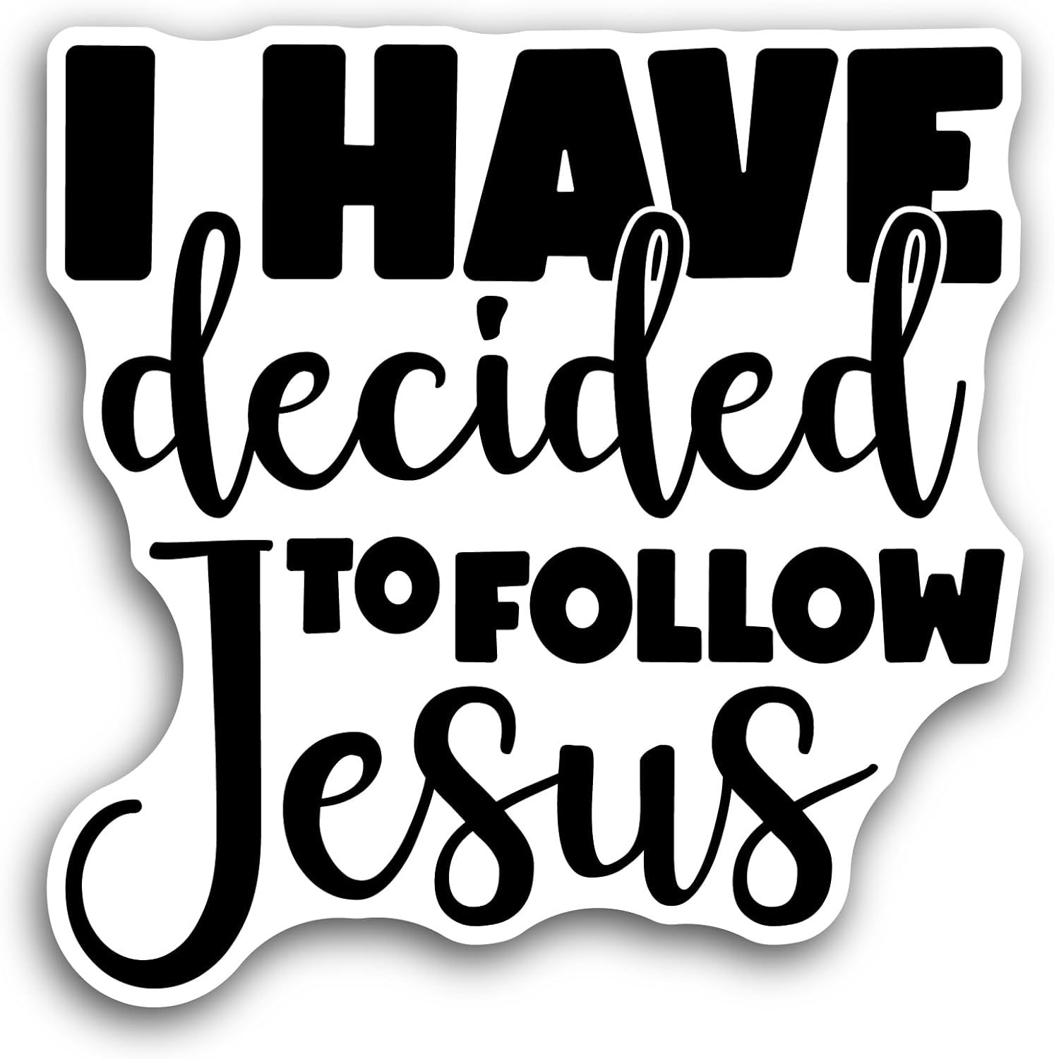 2 (Pieces) 3" and 5" I Have Decided to Follow Jesus Text Sticker, Waterproof Vinyl Decals for Many Purpose Like Cars, Trucks, Laptops, Phones, Windows and More