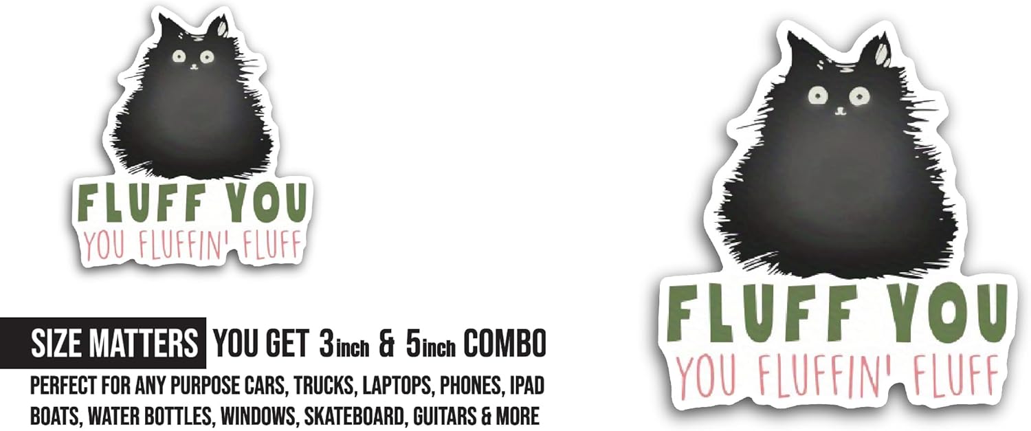 2 (Pieces) 3" and 5" Fluff You Sticker, Waterproof Vinyl Decals for Many Purpose Like Cars, Trucks, Laptops, Phones, Windows and More