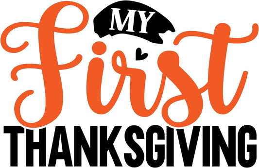 Inspirational Quote My First Thanksgiving Motivational Sticker Vinyl Decal Motivation Stickers- 5" Vinyl Sticker Waterproof