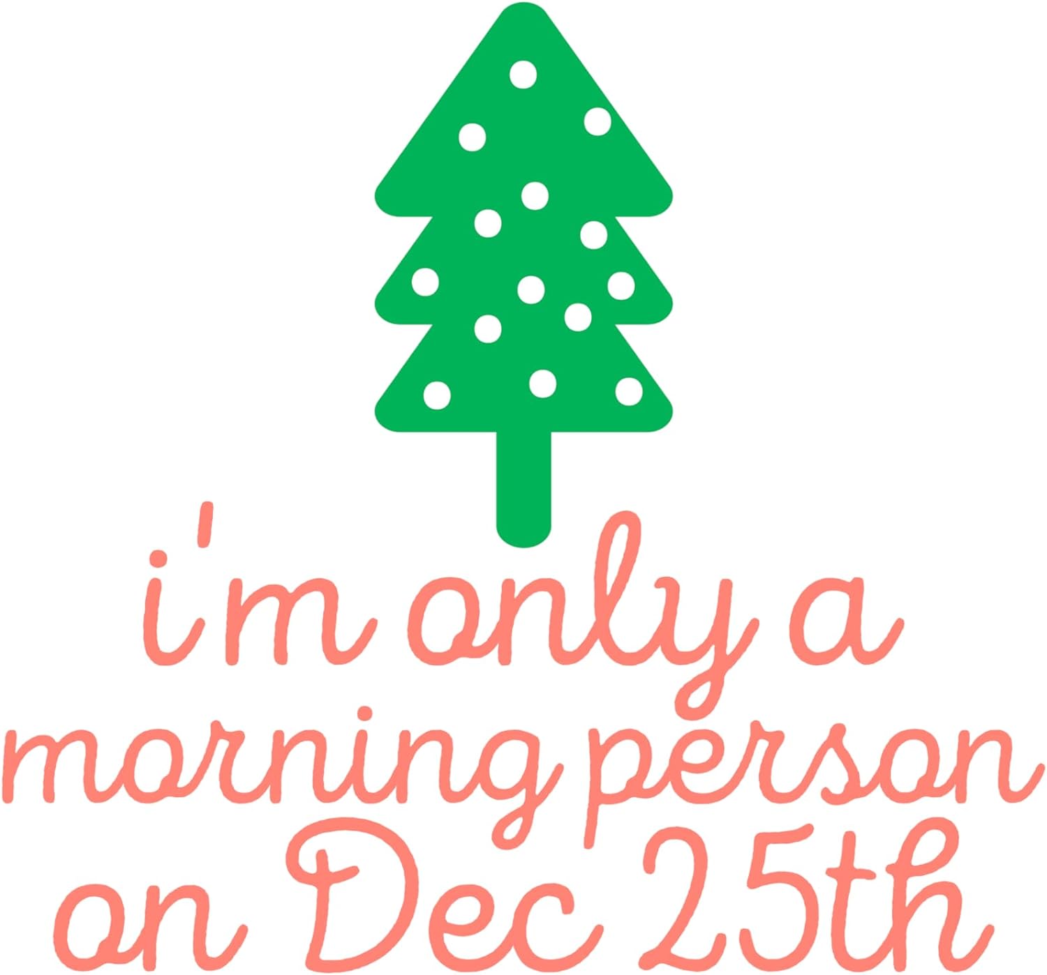 Inspirational Quote I'm Only A Marning Person On Dec 25th Motivational Sticker Vinyl Decal Motivation Stickers- 5" Vinyl Sticker Waterproof