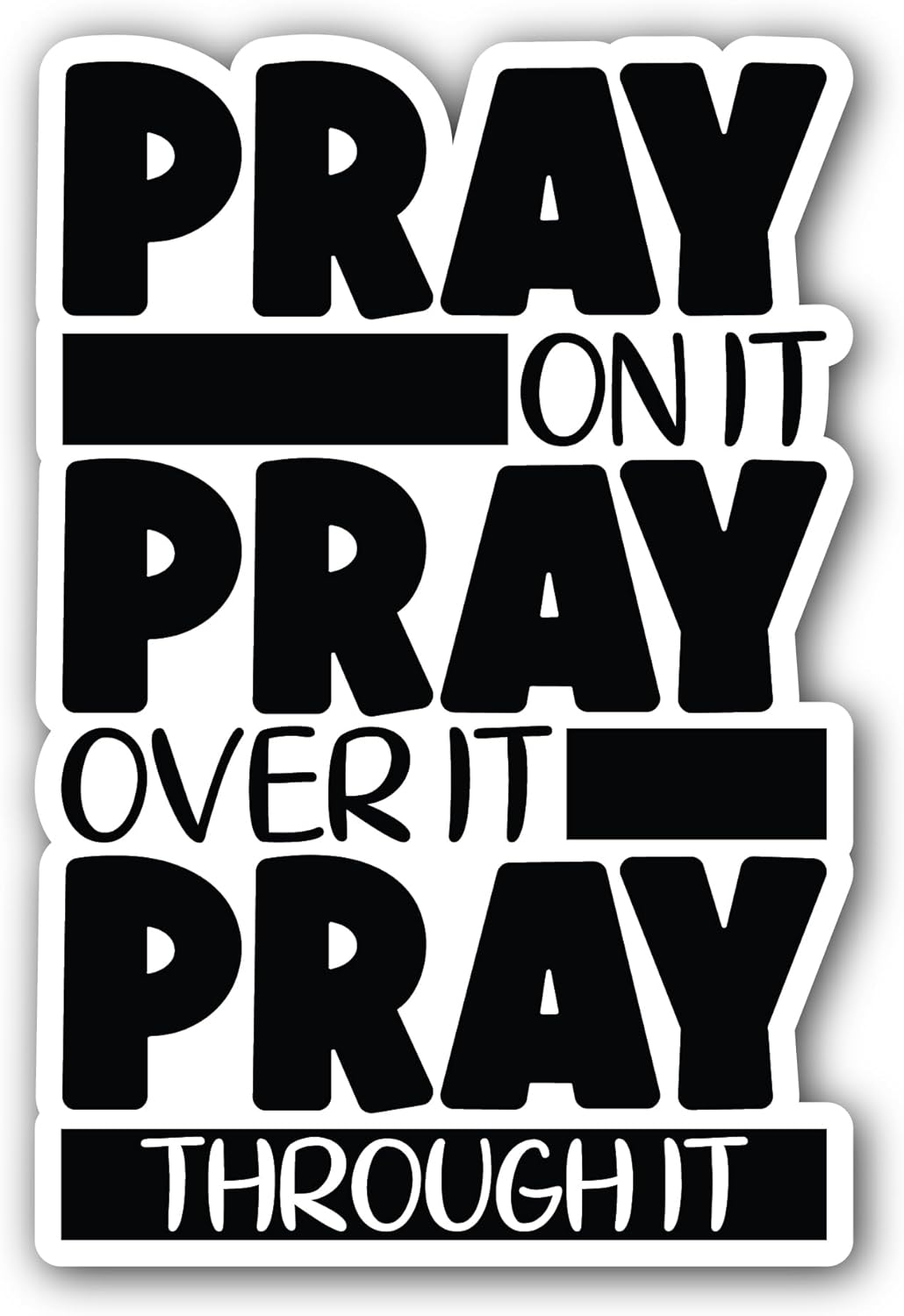 2 (Pieces) 3" and 5" Pray On It Pray Over It Bold Text Sticker, Waterproof Vinyl Decals for Many Purpose Like Cars, Trucks, Laptops, Phones, Windows and More