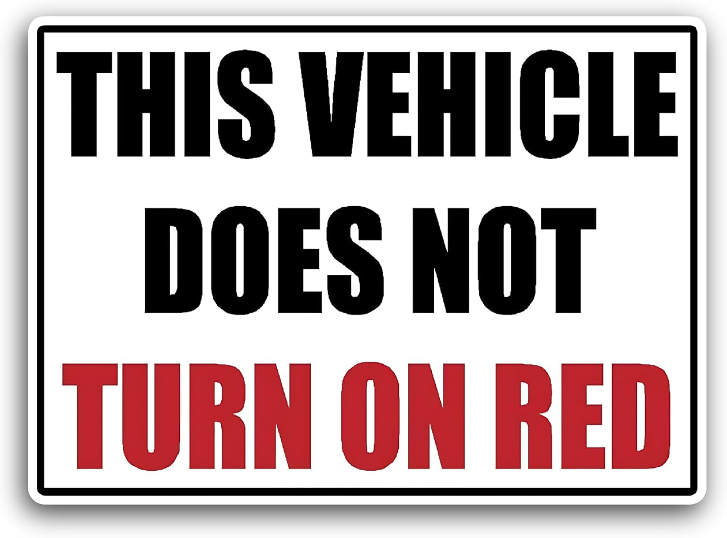 2 (Pieces) 3" and 5" This Vehicle Does Not Turn on Red Sticker, Waterproof Vinyl Decals for Many Purpose Like Cars, Trucks, Laptops, Phones, Windows and More