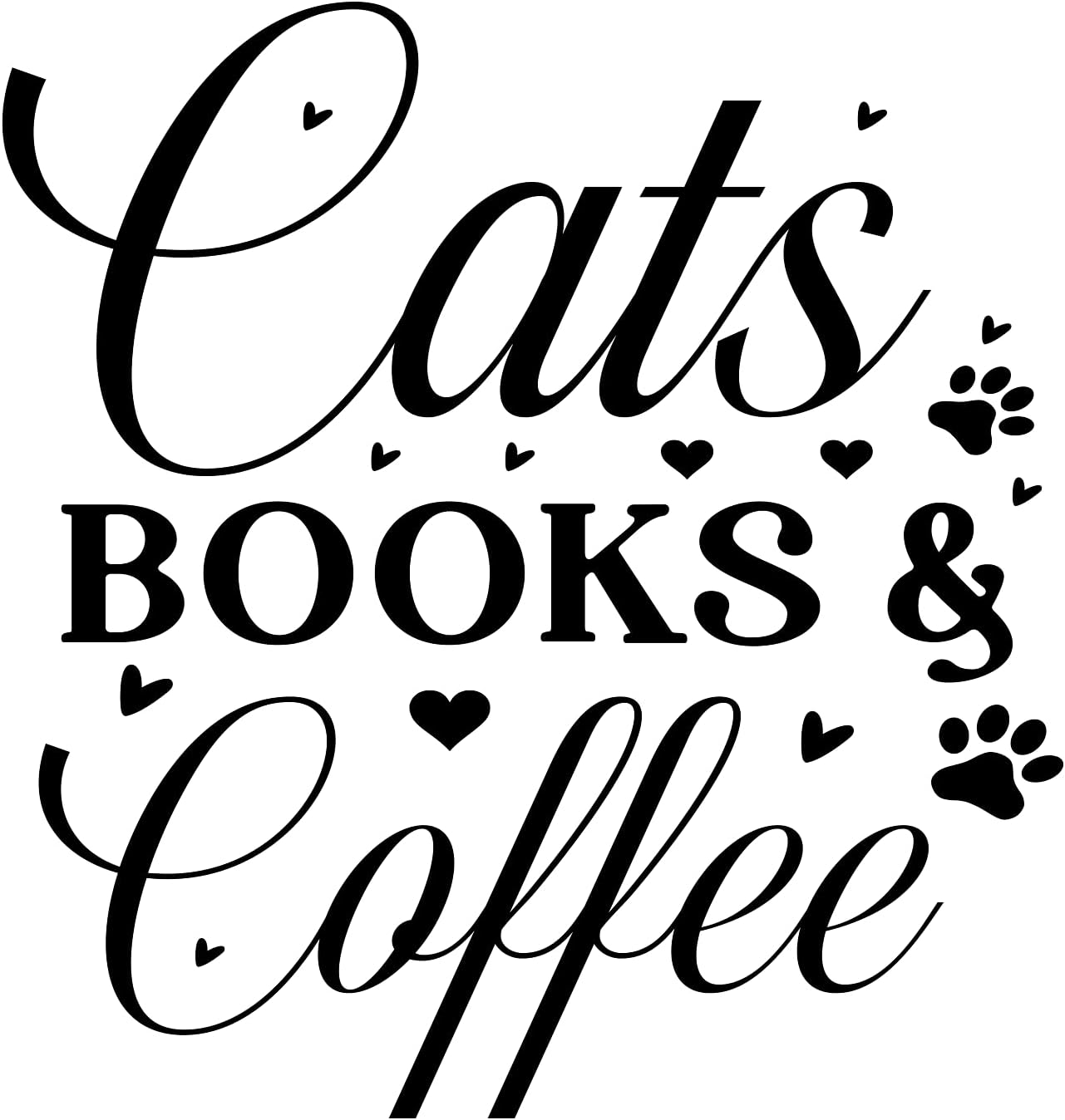 Inspirational Quote "Cats Books & Coffee" Motivational Sticker Vinyl Decal Motivation Stickers- 5" Vinyl Sticker Waterproof