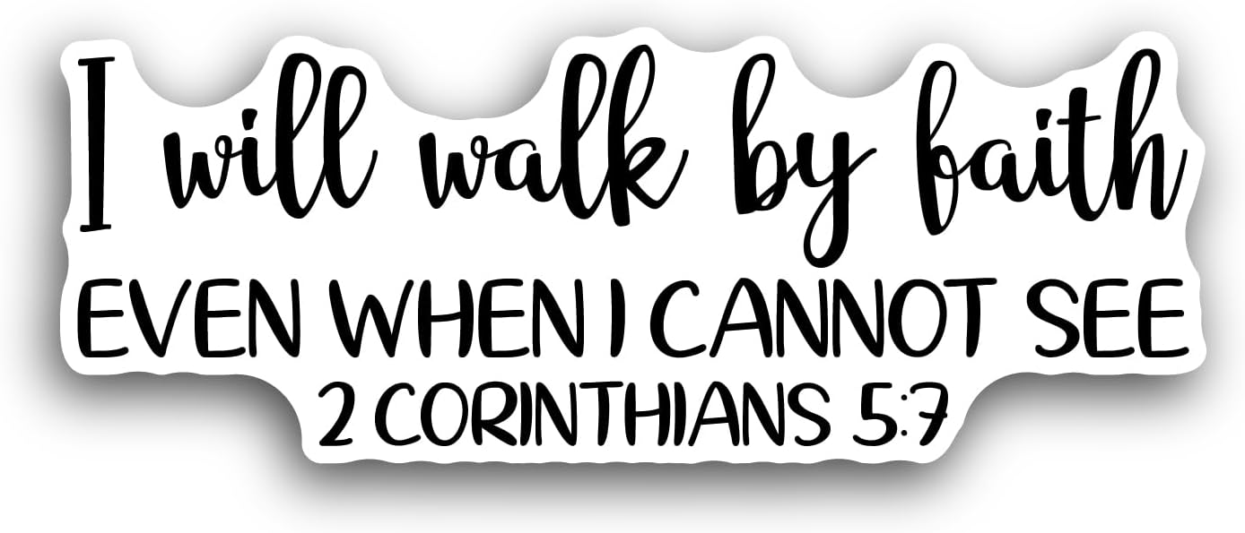 2 (Pieces) 3" and 5" I Will Walk by Faith Sticker, Waterproof Vinyl Decals for Many Purpose Like Cars, Trucks, Laptops, Phones, Windows and More