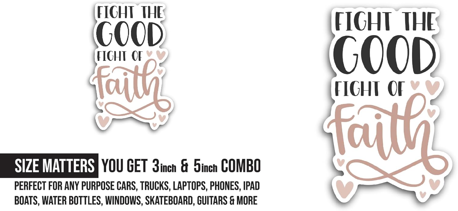 2 (Pieces) 3" and 5" Fight The Good Fight of Faith Sticker, Waterproof Vinyl Decals for Many Purpose Like Cars, Trucks, Laptops, Phones, Windows and More