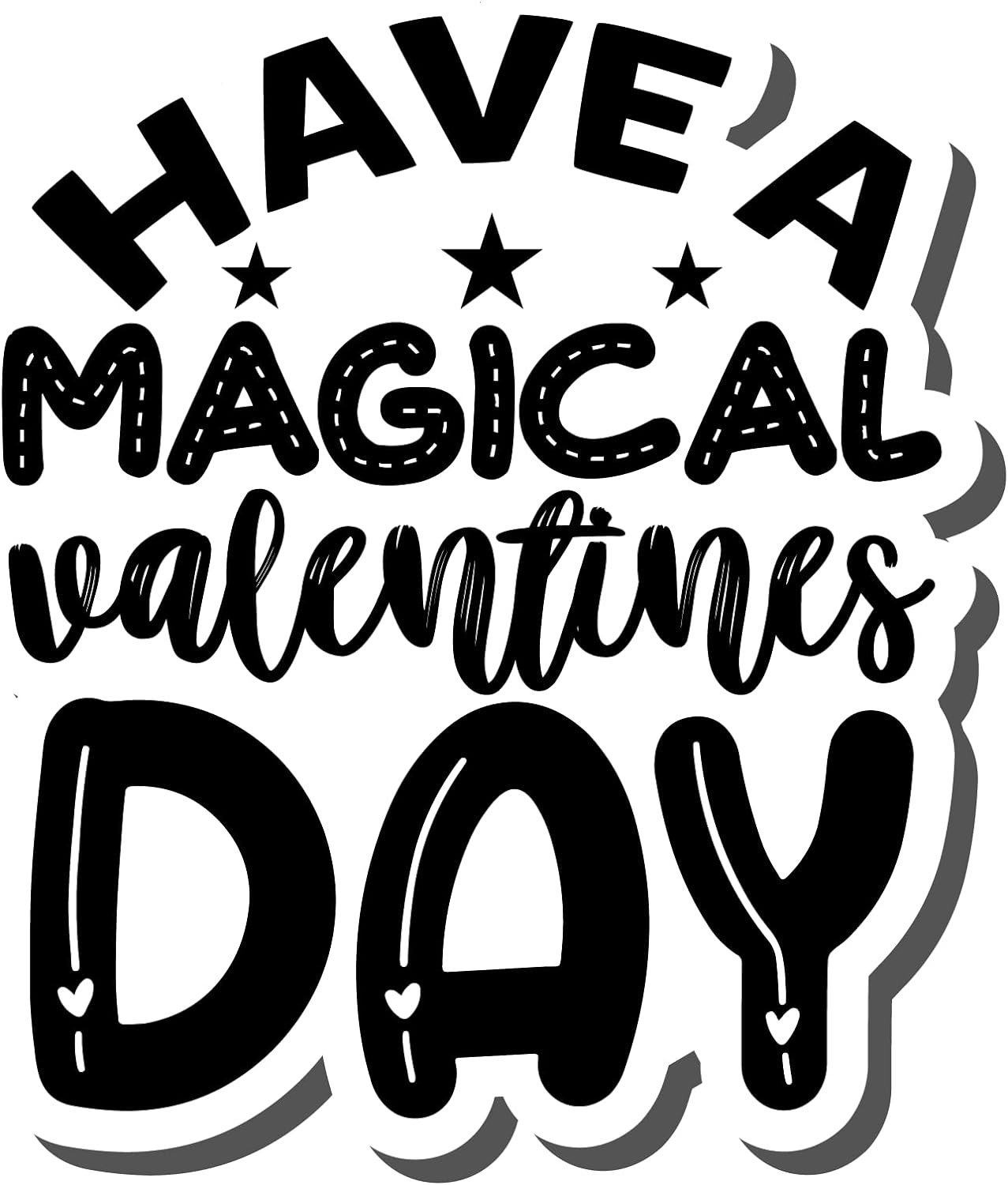 Inspirational Quote Have A Magicial Valentines Day Motivational Sticker Vinyl Decal Motivation Stickers- 5" Vinyl Sticker Waterproof