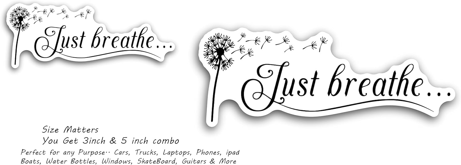 2 (Pieces) 3" and 5" Just Breathe Decal Sticker, Waterproof Vinyl Decals for Many Purpose Like Cars, Trucks, Laptops, Phones, Windows and More