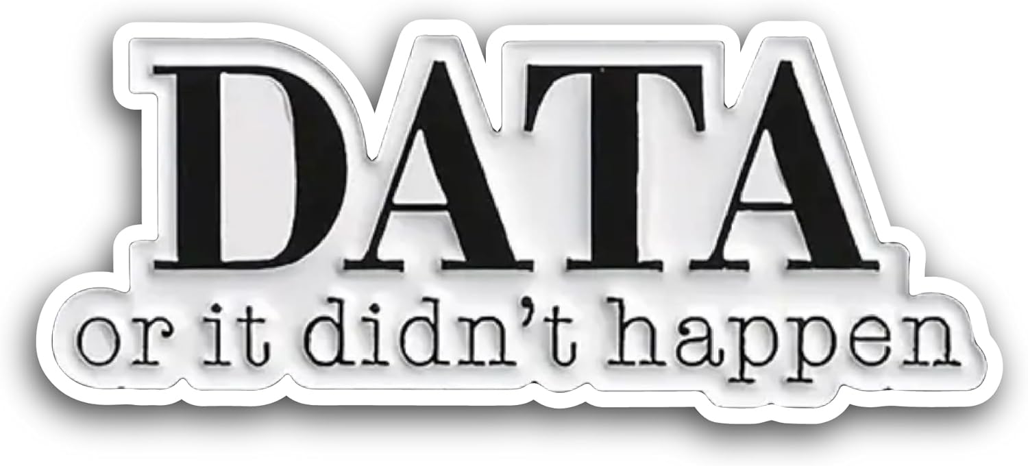 2 (Pieces) 3" and 5" Data Or It Didnt Happen Sticker, Waterproof Vinyl Decals for Many Purpose Like Cars, Trucks, Laptops, Phones, Windows and More