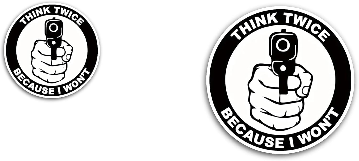 2 (Pieces) 3" and 5" Think Twice Because I Won't Sticker, Waterproof Vinyl Decals for Many Purpose Like Cars, Trucks, Laptops, Phones, Windows and More