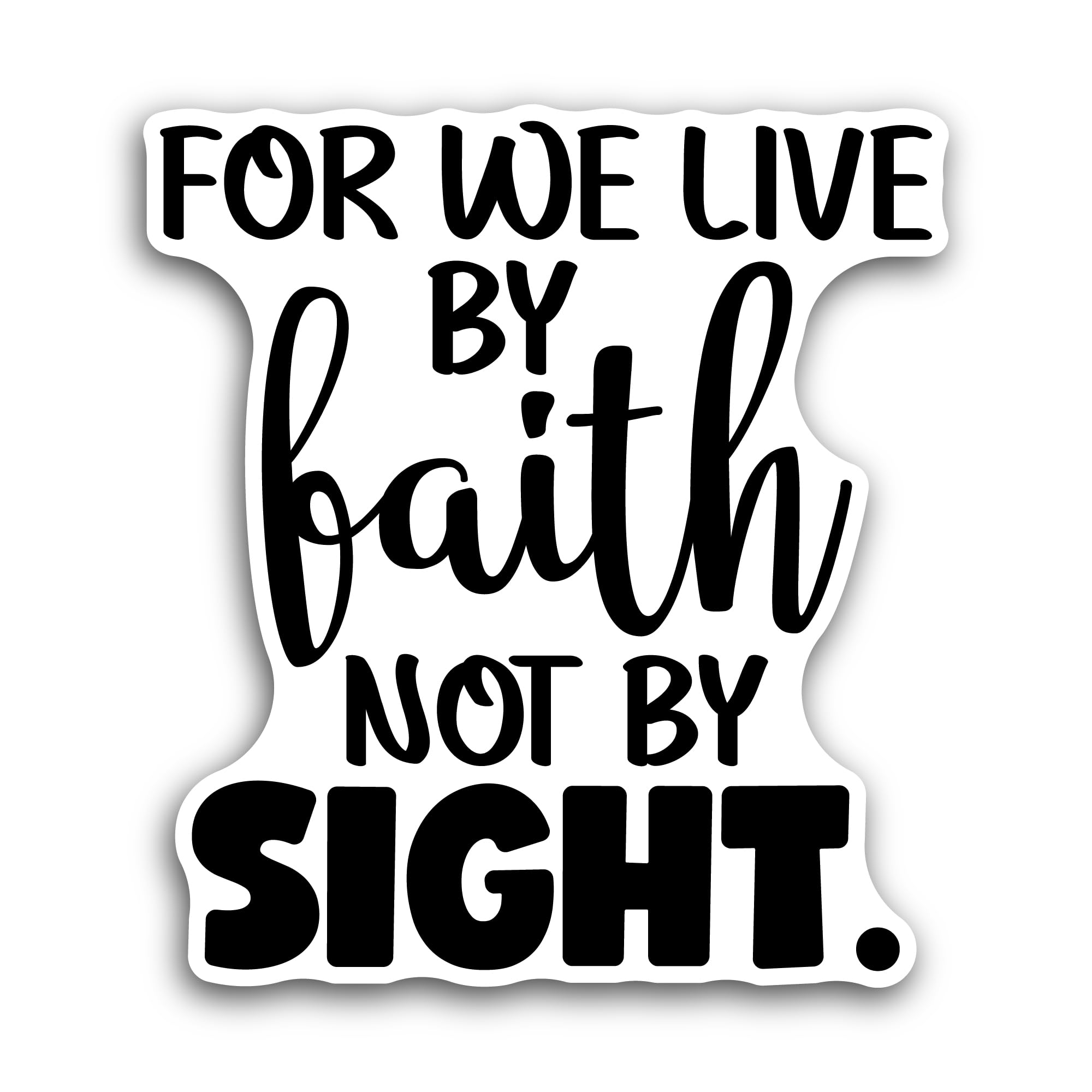 2 (Pieces) 3" and 5" for We Live by Faith Not by Sight Text Sticker, Waterproof Vinyl Decals for Man