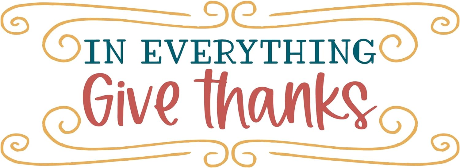 Inspirational Quote "in Everything Give Thanks" Motivational Sticker Vinyl Decal Motivation Stickers- 5" Vinyl Sticker Waterproof