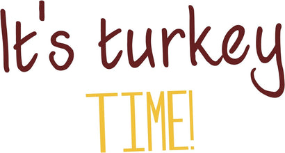 Inspirational Quote It's Turkey Time! Motivational Sticker Vinyl Decal Motivation Stickers- 5