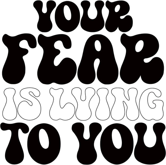 Inspirational Quote "You Fear is Lying to You" Motivational Sticker Vinyl Decal Motivation Stickers- 5" Vinyl Sticker Waterproof