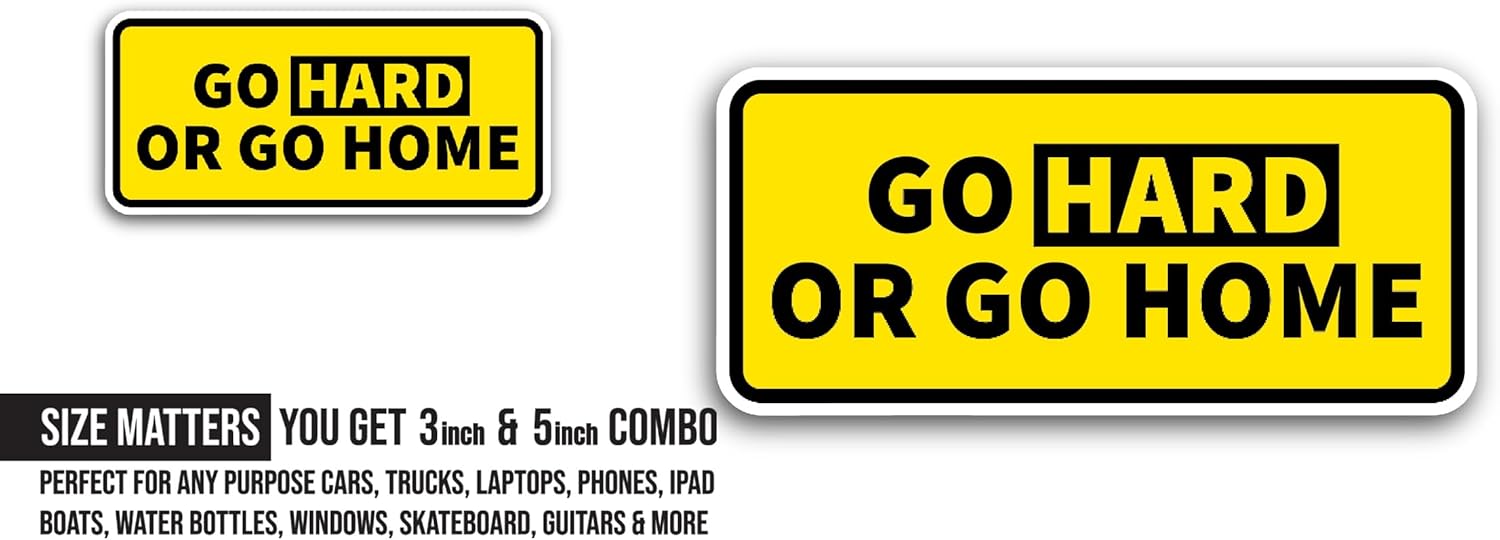 2 (Pieces) 3" and 5" Go Hard Or Go Home Sticker, Waterproof Vinyl Decals for Many Purpose Like Cars, Trucks, Laptops, Phones, Windows and More