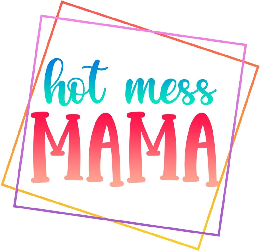 Inspirational Quote "hot Mess Mama," Motivational Sticker Vinyl Decal Motivation Stickers- 5" Vinyl Sticker Waterproof