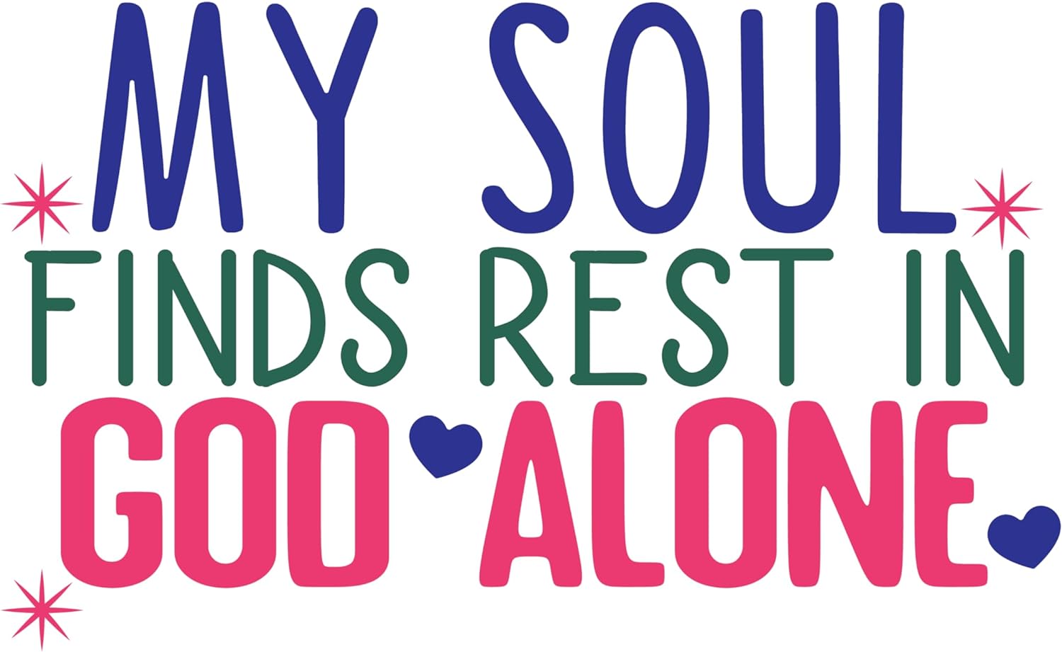 Inspirational Quote "My Soul Finds Rest in God Alone" Motivational Sticker Vinyl Decal Motivation Stickers- 5" Vinyl Sticker Waterproof