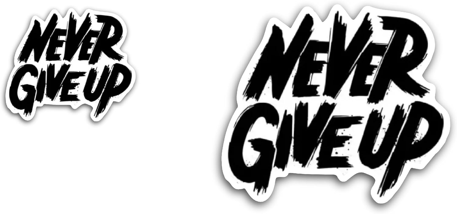 2 (Pieces) 3" and 5" Never Give Up Sticker, Waterproof Vinyl Decals for Many Purpose Like Cars, Trucks, Laptops, Phones, Windows and More
