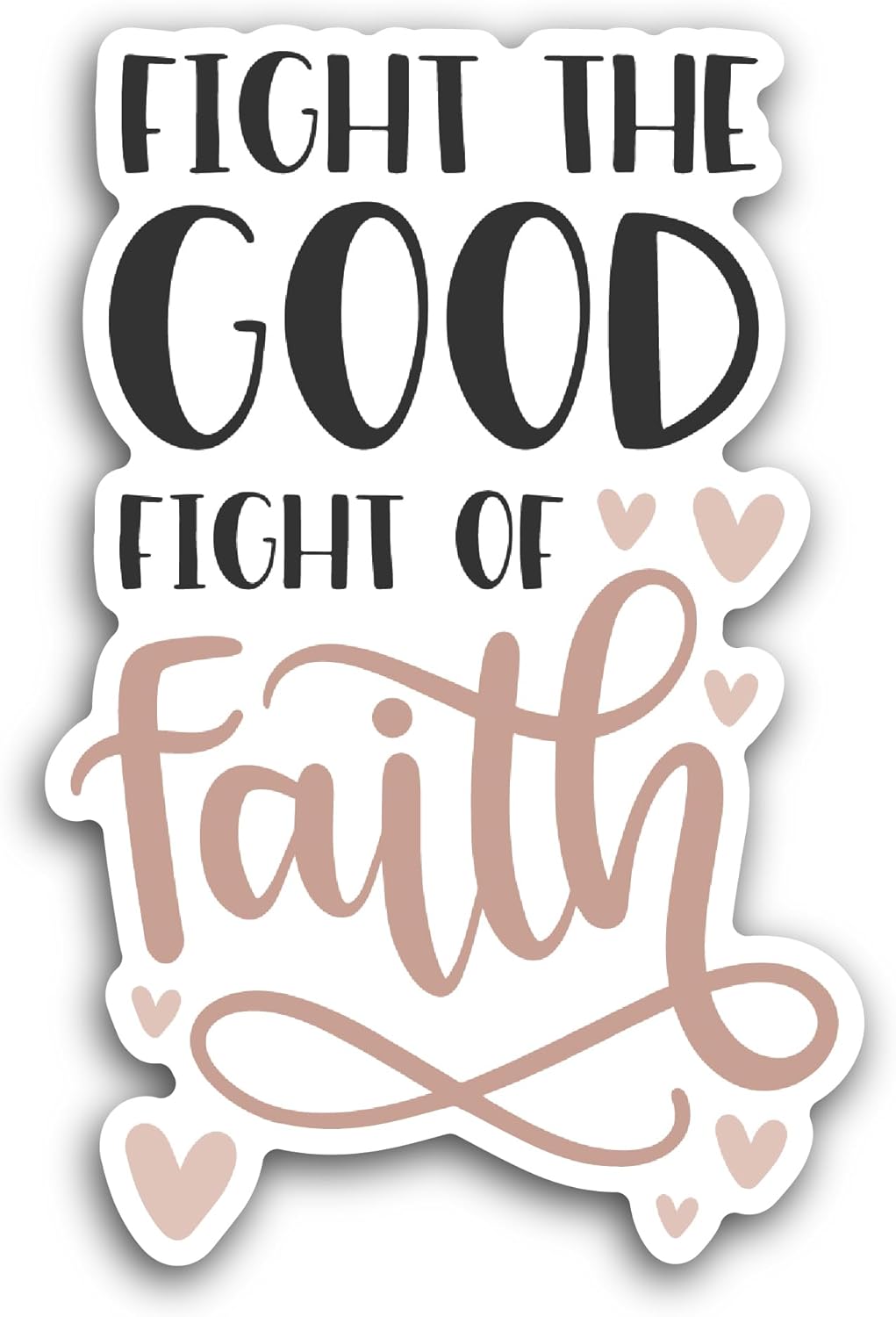 2 (Pieces) 3" and 5" Fight The Good Fight of Faith Sticker, Waterproof Vinyl Decals for Many Purpose Like Cars, Trucks, Laptops, Phones, Windows and More
