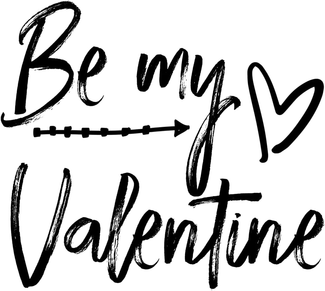 Inspirational Quote Be My Valentine Motivational Sticker Vinyl Decal Motivation Stickers- 5" Vinyl Sticker Waterproof