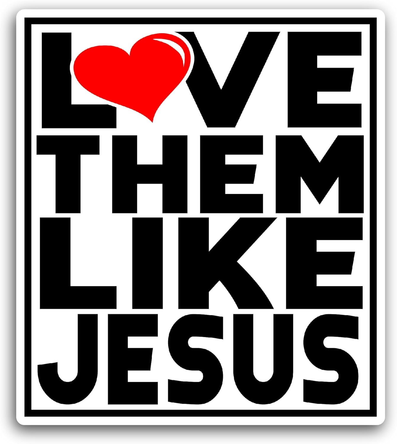 2 (Pieces) 3" and 5" Love Them Sticker, Waterproof Vinyl Decals for Many Purpose Like Cars, Trucks, Laptops, Phones, Windows and More