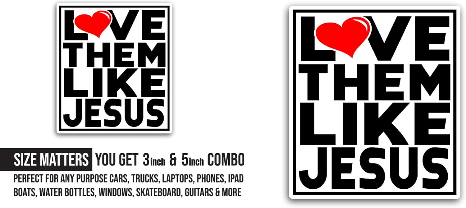 2 (Pieces) 3" and 5" Love Them Sticker, Waterproof Vinyl Decals for Many Purpose Like Cars, Trucks, Laptops, Phones, Windows and More