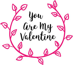 Inspirational Quote You are My Valentine Motivational Sticker Vinyl Decal Motivation Stickers- 5