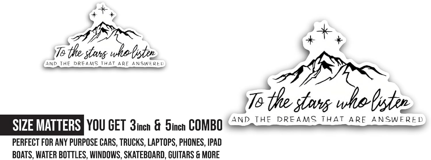 2 (Pieces) 3" and 5" to The Stars Who Listen Sticker, Waterproof Vinyl Decals for Many Purpose Like Cars, Trucks, Laptops, Phones, Windows and More