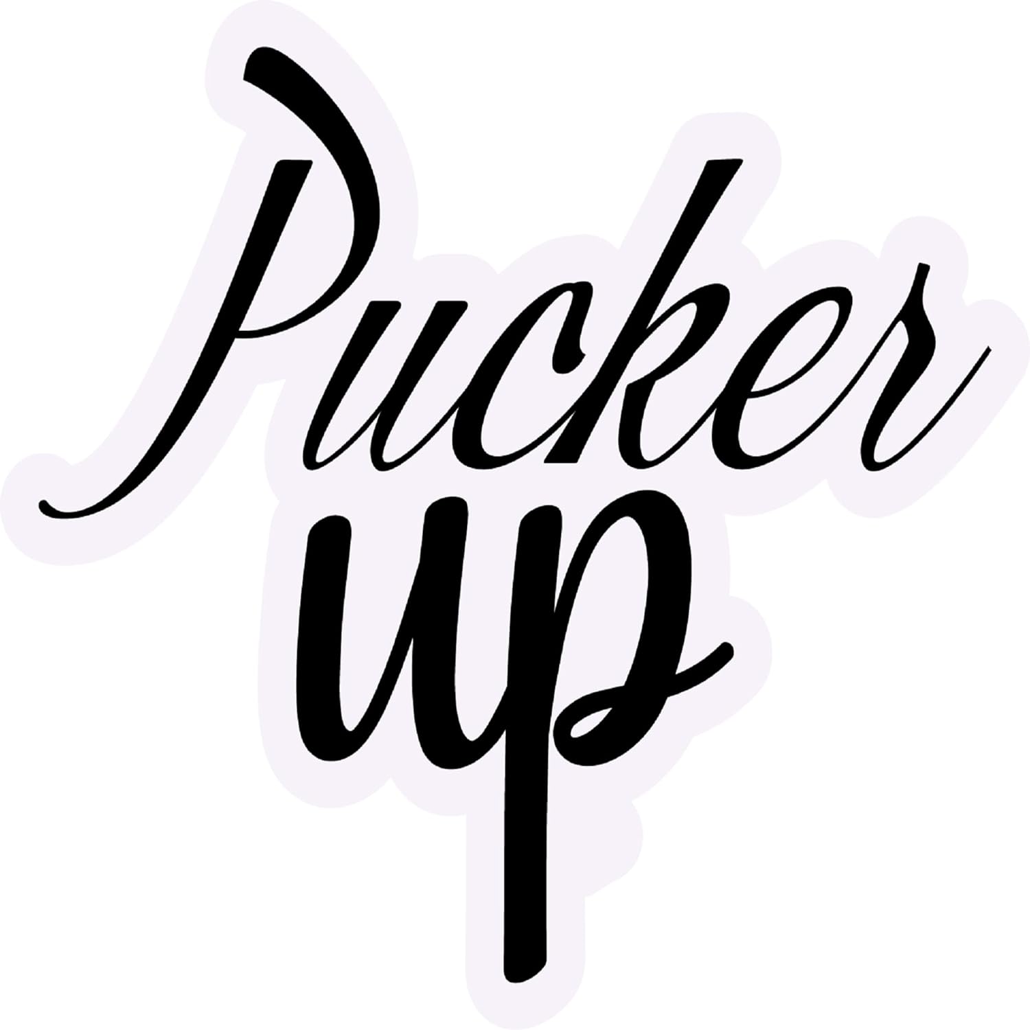 Inspirational Quote Pucker Up Motivational Sticker Vinyl Decal Motivation Stickers- 5" Vinyl Sticker Waterproof