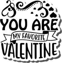 Inspirational Quote You are My Favorite Valentine Motivational Sticker Vinyl Decal Motivation Stickers- 5