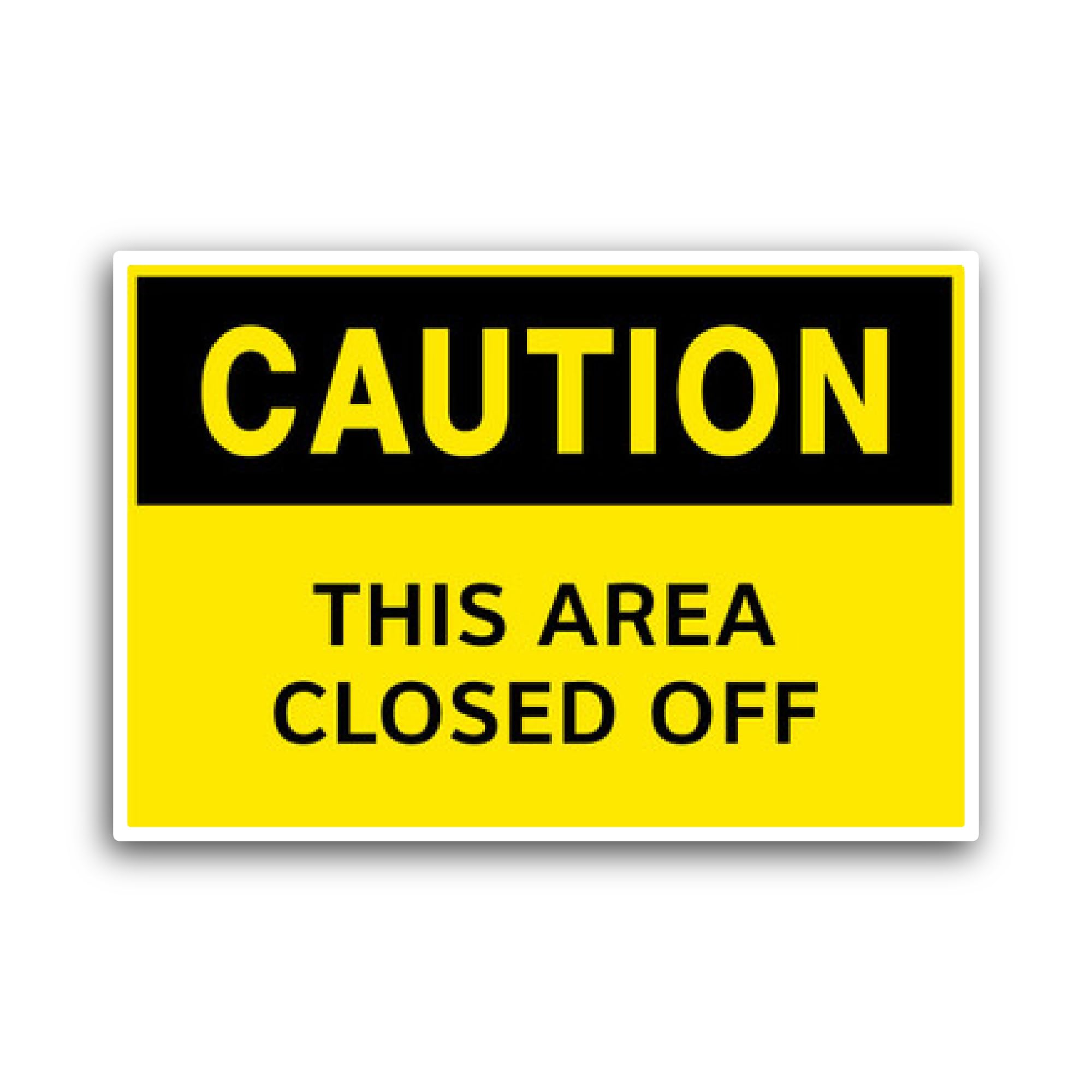 2 (Pieces) 3" and 5" Caution This Area Closed 0ff Sticker, Waterproof Vinyl Decals for Many Purpose 