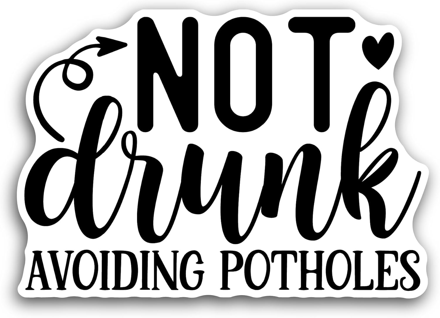 2 (Pieces) 3" and 5" Not Drunk Sticker, Waterproof Vinyl Decals for Many Purpose Like Cars, Trucks, Laptops, Phones, Windows and More