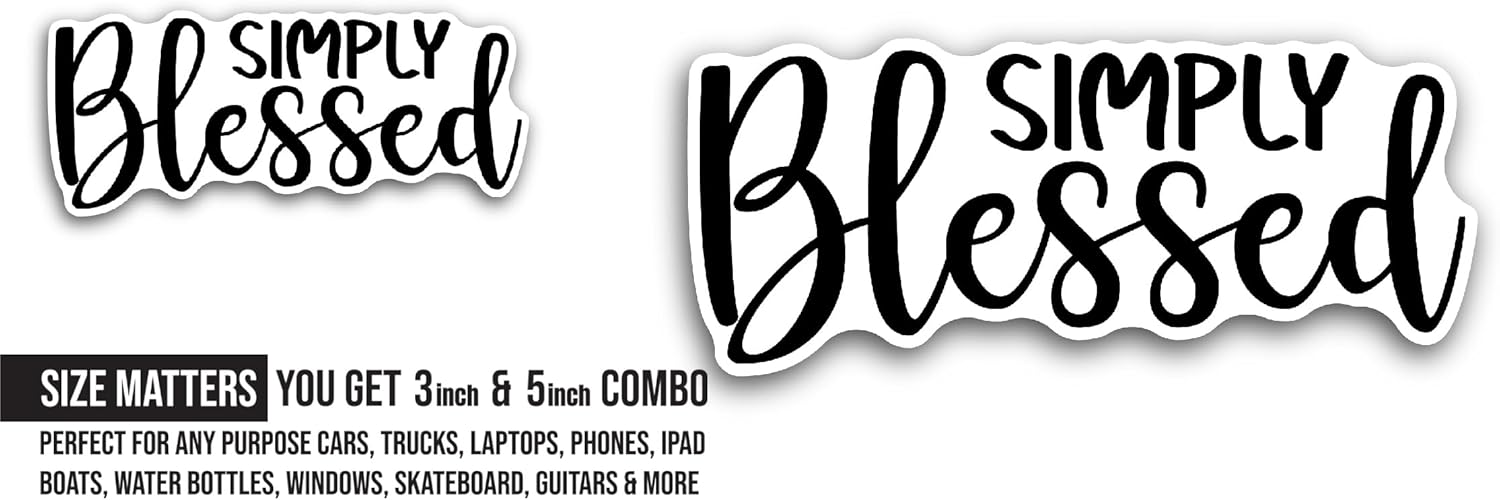 2 (Pieces) 3" and 5" Simply Blessed Text Sticker, Waterproof Vinyl Decals for Many Purpose Like Cars, Trucks, Laptops, Phones, Windows and More
